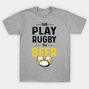 Will Play Rugby For Beer 2 T-Shirt